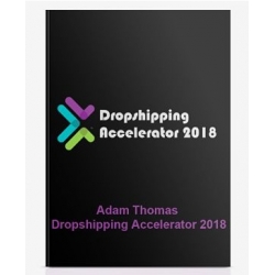 Adam Thomas - Dropshipping Accelerator  