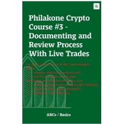 Philakone Course #3 - Documenting and Review Process With Live Trades