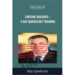 Than Merril - Fortune Builders - 4Day Quickstart Training (Total size: 803.5 MB Contains: 6 file)