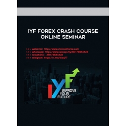 Improve Your Future (IYF) Trading Seminar FOREX CRASH Video COURSE ONLINE SEMINAR