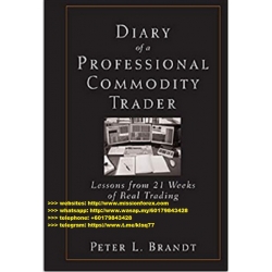 Diary of a Professional Commodity Trader Lessons from 21 Weeks of Real Trading (Total size: 12.5 MB Contains: 4 files)