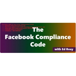 Ed Reay - The Facebook Compliance Code Update 1