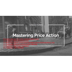 Urban Forex - Mastering Price Action (Total size: 3.45 GB Contains: 13 folders 45 files)