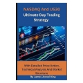 NASDAQ And US30 Ultimate Day Trading Strategy by James J. King