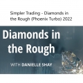 [Latest 2022] Simpler Trading Diamonds in the Rough (Phoenix Turbo) 2022 Danielle Shay