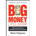 Big Money, Little Effort A Winning Strategy for Profitable Long-Term Investment