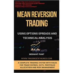 Mean Reversion Trading Using Options Spreads and Technical Analysis Nishant Pant  (Total size: 4.5 MB Contains: 4 files)
