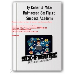 Ty Cohen & Mike Balmaceda - Six Figure Success Academy (Total size: 3.11 GB Contains: 1 folder 79 files)