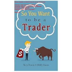 So You Want to be a Trader How to Trade the Stock Market for the First Time from the Archives of New Trader University (Total size: 1.6 MB Contains: 4 files)