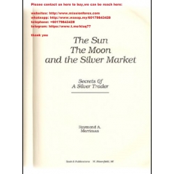 Raymond A. Merriman - The Sun, the Moon and the Silver Market - Secrets of a Silver Trader 2006 (Total size: 79.6 MB Contains: 4 files)