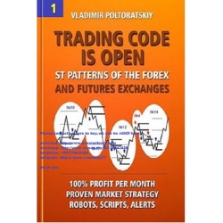 VLADIMIR POLTORATSKIY TRADING CODE IS OPEN ST PATTERNS OF THE FOREX AND FUTURES EXCHANGES