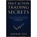 Rayner Teo - Price Action Trading Secrets (Trading Strategies, Tools, and Techniques to Help You Become a Consistently Profitable Trader)