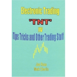 Joe Ross - Electronic Trading - TNT IV - Tips Tricks Strategies and Tactics for Traders 2002