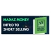 Intro To Short Selling – Kris Verma – Madaz Money