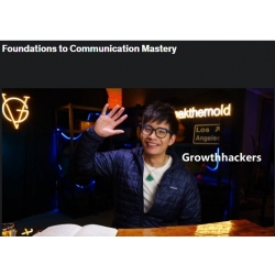 Foundations to Communication Mastery - Vinh Giang