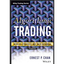 Algorithmic Trading - WINNING STRATEGIES AND THEIR RATIONALE by ERNEST P.CHAN (Total size: 8.8 MB Contains: 4 files)