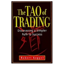 Koppel, Robert - The Tao of Trading; Discovering a Simpler Path to Success (Total size: 672 KB Contains: 4 files)