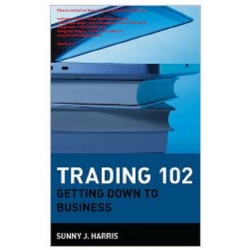 Sunny Harris Trading 102 The Business Of Trading (Total size: 223.1 MB Contains: 6 files)