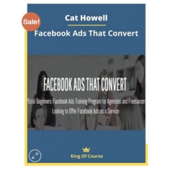 Cat Howell - Facebook Ads That Convert (Total size: 2.35 GB Contains: 5 folders 39 files)