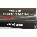 Jason Capital 17 Moves That Blow Her Mind (Total size: 1.16 GB Contains: 27 files)