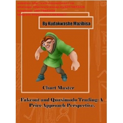 Mazibisa, Kudakwashe - Fakeout and Quasimodo Trading A Price Approach Perspective (Total size: 4.9 MB Contains: 4 files)